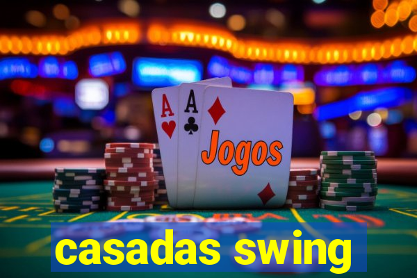 casadas swing